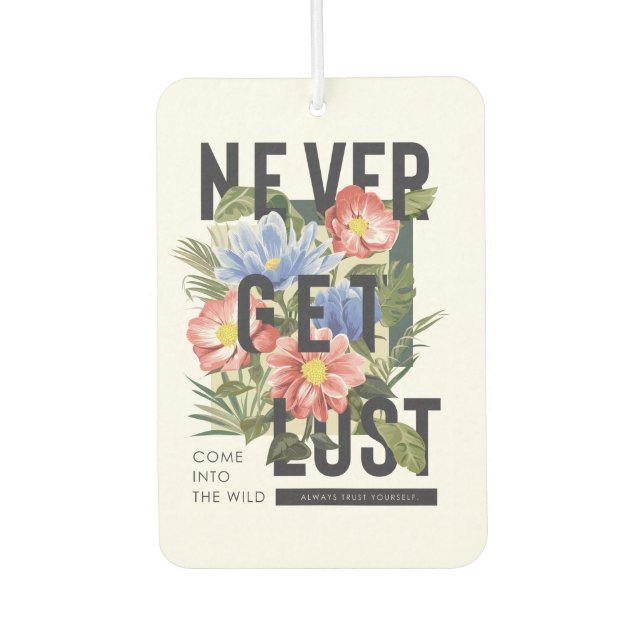 Never Get Lost Floral Slogan Car Air Freshener (Front)