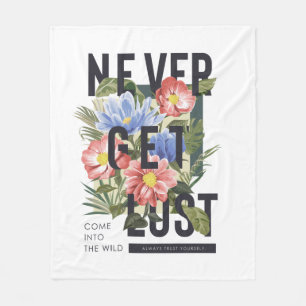 Never Get Lost Floral Slogan Fleece Blanket