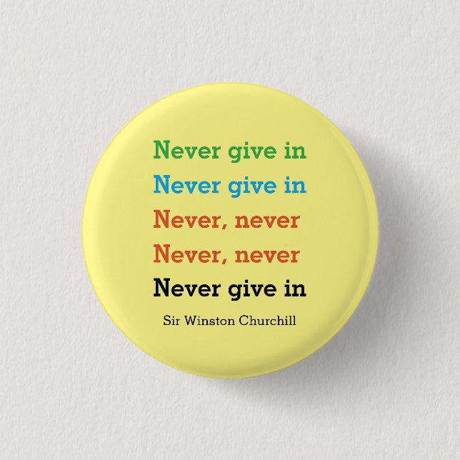NEVER GIVE IN Churchill Motivational Quote Yellow 3 Cm Round Badge (Front)
