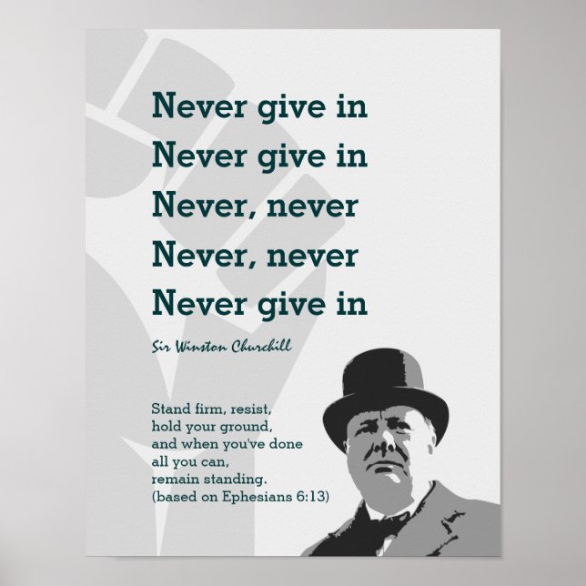 NEVER GIVE IN Churchill | STAND FIRM Ephesians 6 Poster (Front)