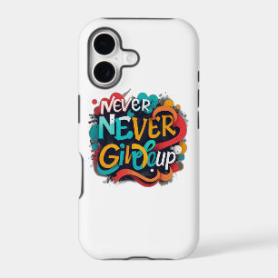 Never give up