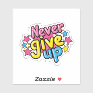 Never Give Up