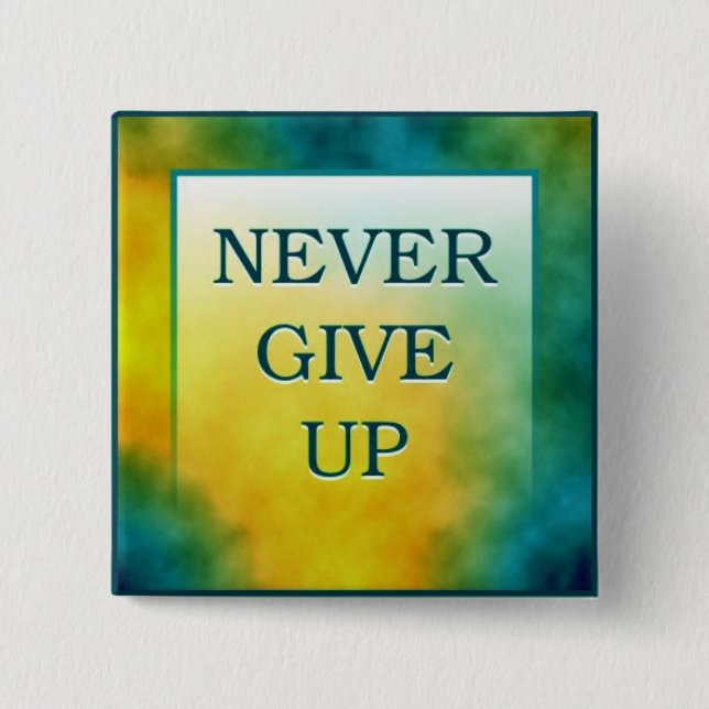 NEVER GIVE UP 15 CM SQUARE BADGE (Front)