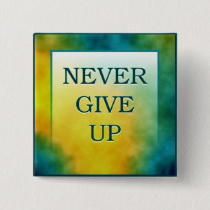 NEVER GIVE UP 15 CM SQUARE BADGE