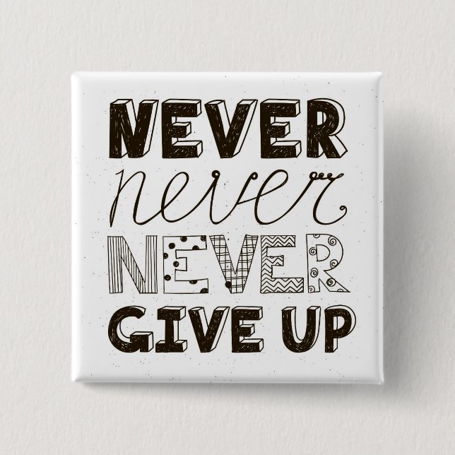 Never Give Up 15 Cm Square Badge (Front)
