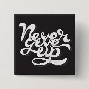 Never Give Up 2 15 Cm Square Badge
