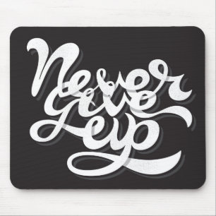 Never Give Up 2 Mouse Pad