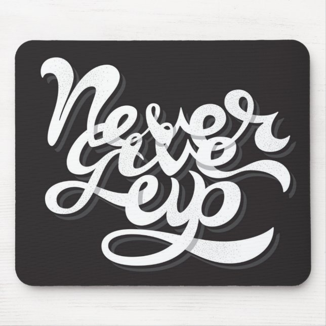 Never Give Up 2 Mouse Pad (Front)