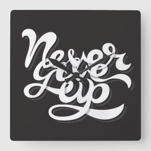 Never Give Up 2 Square Wall Clock