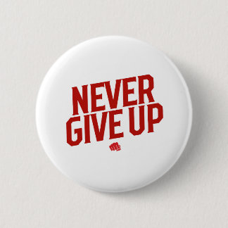 Never give up 6 cm round badge
