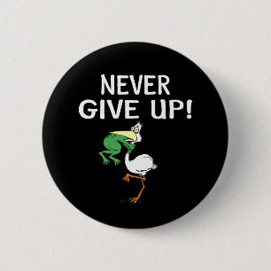 Never Give Up 6 Cm Round Badge