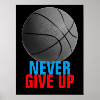 Never Give Up Basketball Motivational