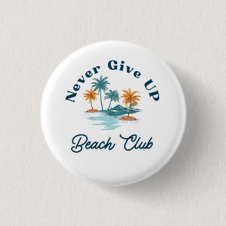 Never Give Up Beach Club Vintage Palm Trees 3 Cm Round Badge