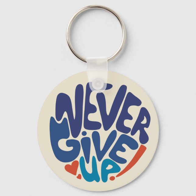 Never Give Up - Blue and Red Birthday Quote Key Ring (Front)
