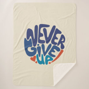 Never Give Up - Blue and Red Birthday Quote Sherpa Blanket