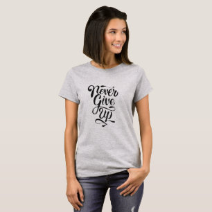 "Never give up" calligraphy statement t-shirt