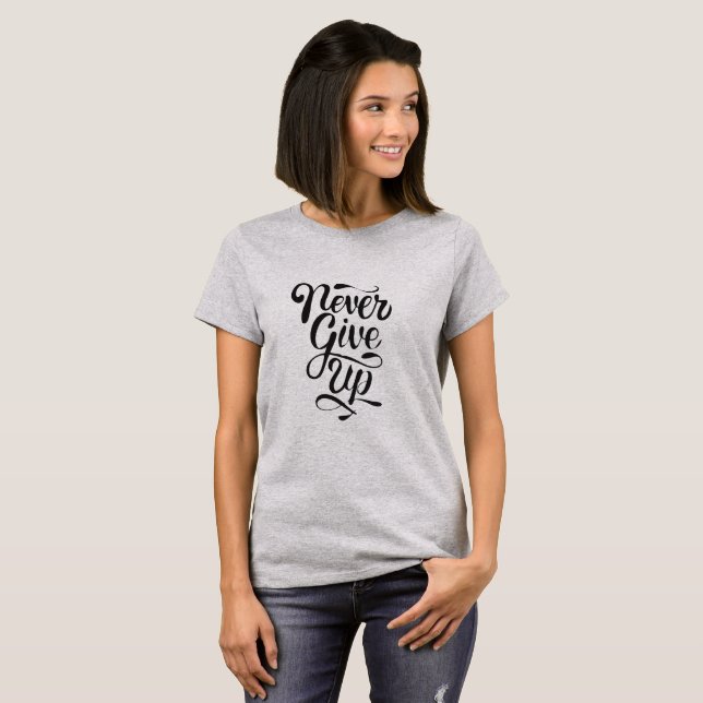 "Never give up" calligraphy statement t-shirt (Front Full)