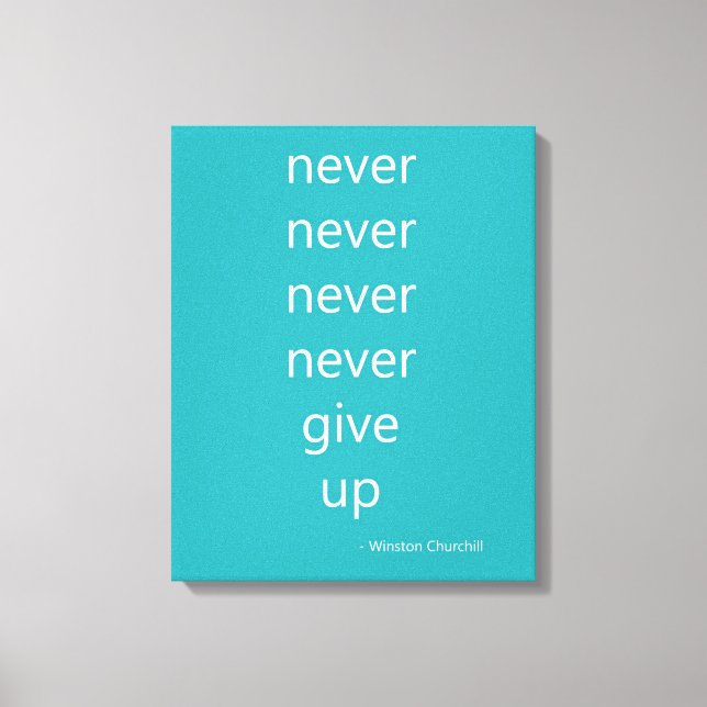 Never Give Up Canvas Print (Front)