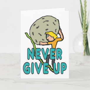 Never Give Up Card