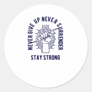 Never Give Up Classic Round Sticker