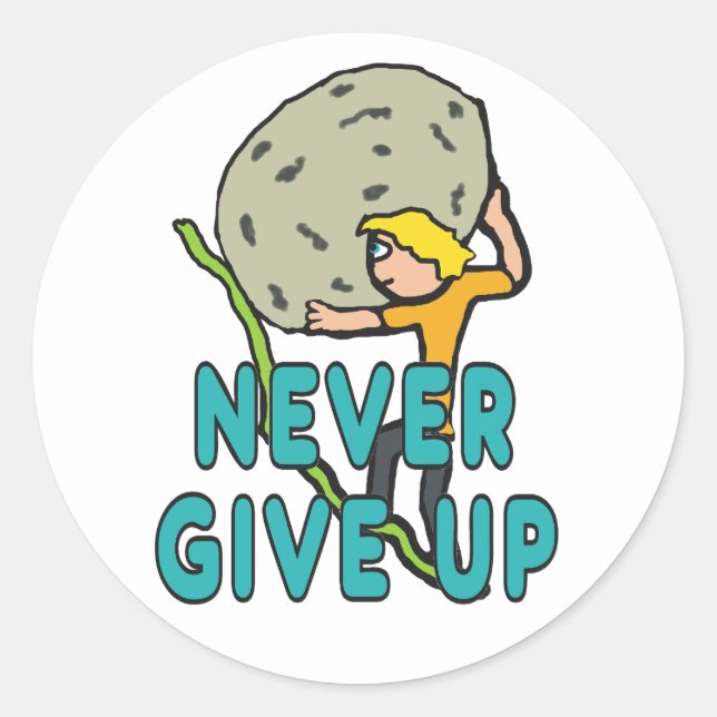 Never Give Up Classic Round Sticker (Front)