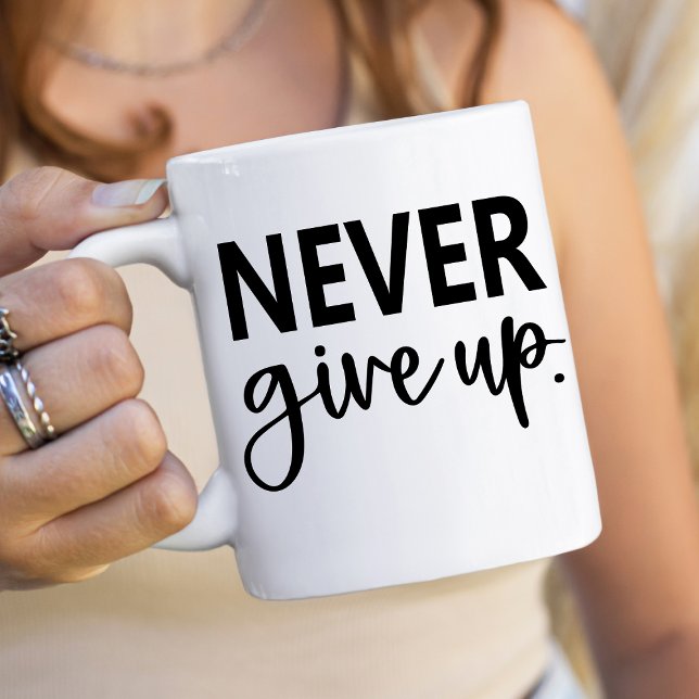 Never Give Up Coffee Mug (Creator Uploaded)
