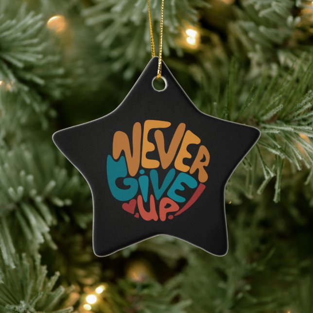 Never Give Up - Colourful Motivational Message Ceramic Tree Decoration (Tree)