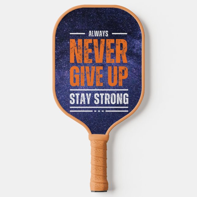 Never Give Up: Cosmic Edition Pickleball Paddle (Front)