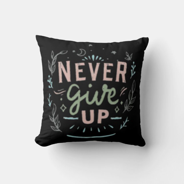Never give up cushion (Front)