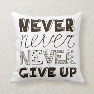Never Give Up Cushion