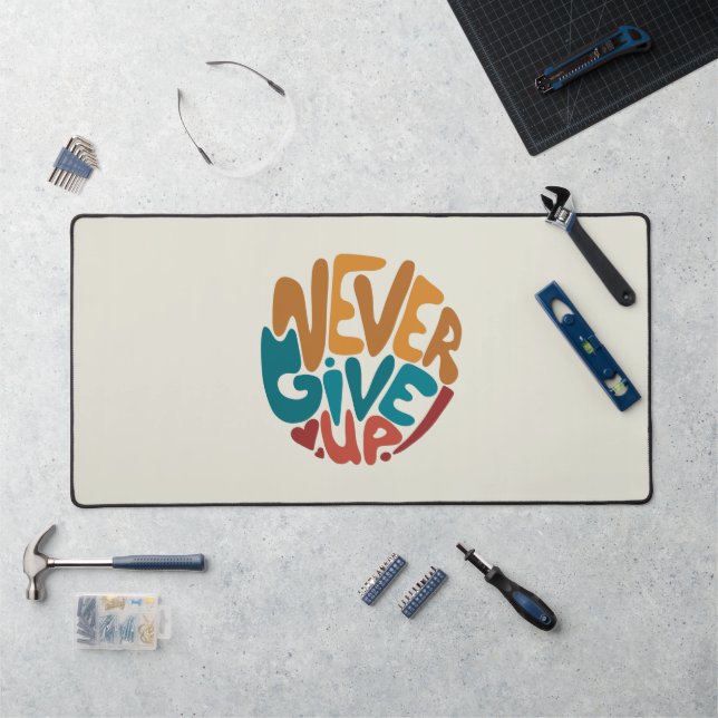 Never Give Up - Cute Motivational Message Desk Mat (Workstation)