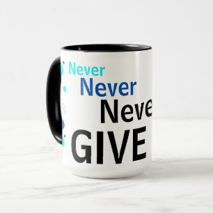 "Never Give Up " Energies Mug