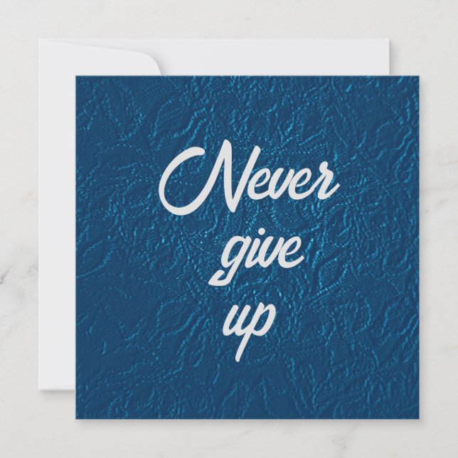 Never Give Up Flat Note Card (Front)
