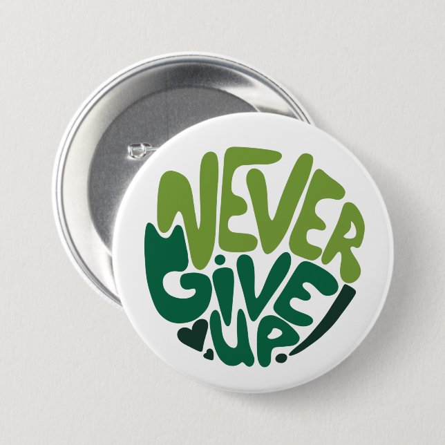 Never Give Up - Green Positive Hand Lettering 7.5 Cm Round Badge (Front & Back)