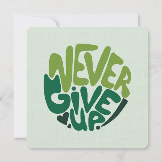Never Give Up - Green Positive Hand Lettering Card (Front)
