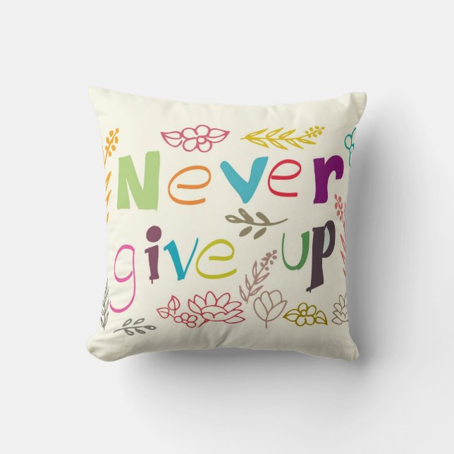 never give up handwritten cushion (Front)