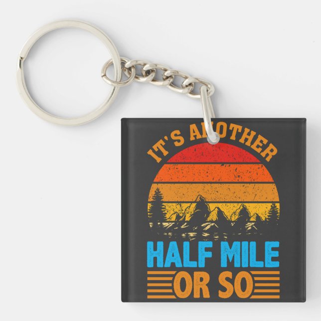 never give up hiking mantra, nature exploration key ring (Front)