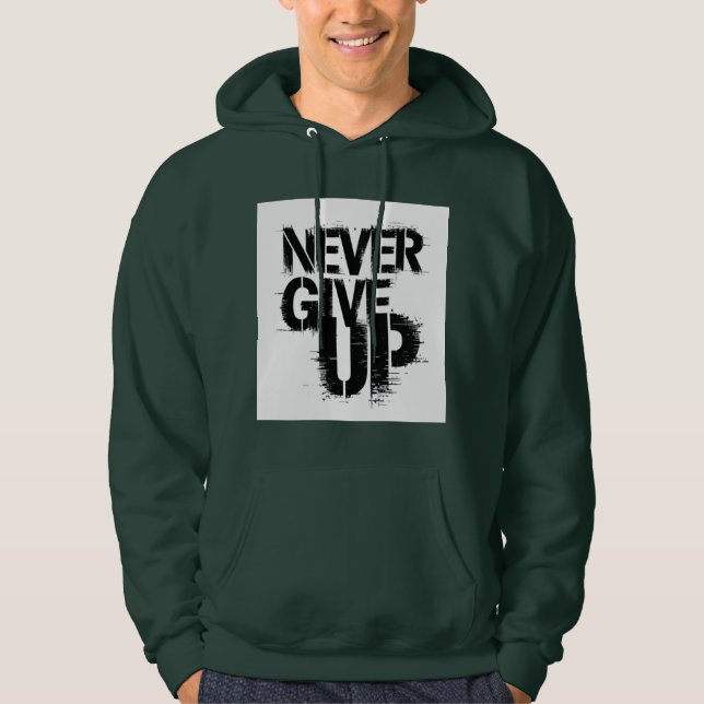 Never give up  hoodie (Front)