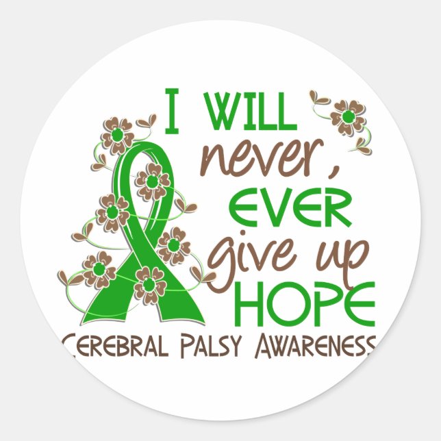 Never Give Up Hope 4 Cerebral Palsy Classic Round Sticker (Front)