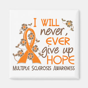 Never Give Up Hope 4 Multiple Sclerosis Magnet