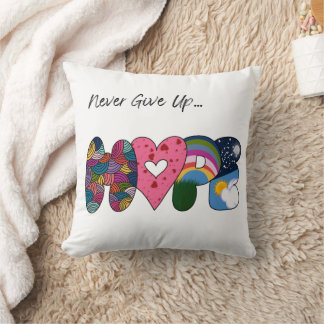 Never Give Up Hope Cushion