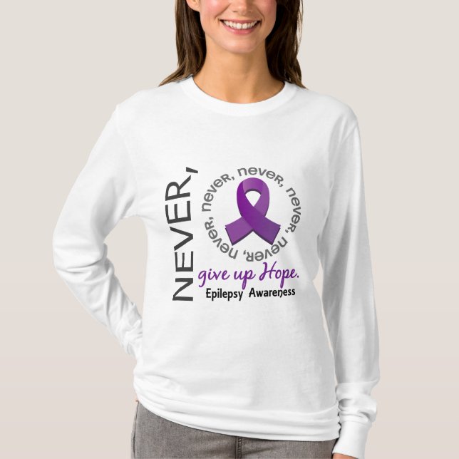 Never Give Up Hope Epilepsy T-Shirt (Front)