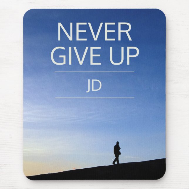 Never Give Up, Inpirational Message,  Mouse Pad (Front)