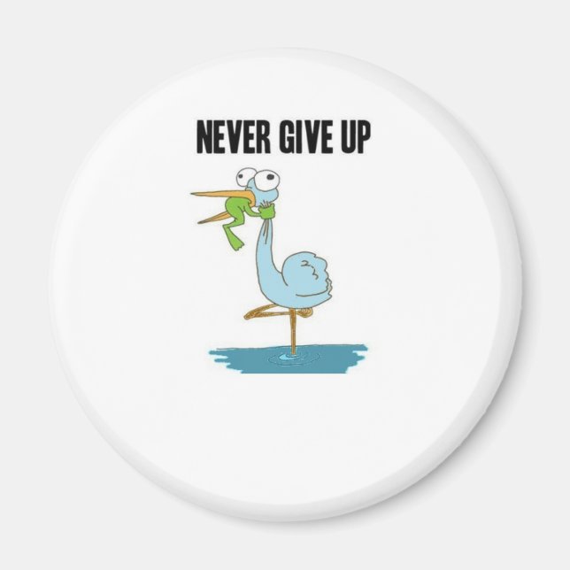 Never Give Up Insperational Design Magnet (Front)