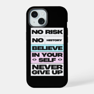 Never Give Up Inspiration iPhone 15 Case