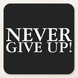 Never Give Up Inspirational Coaster