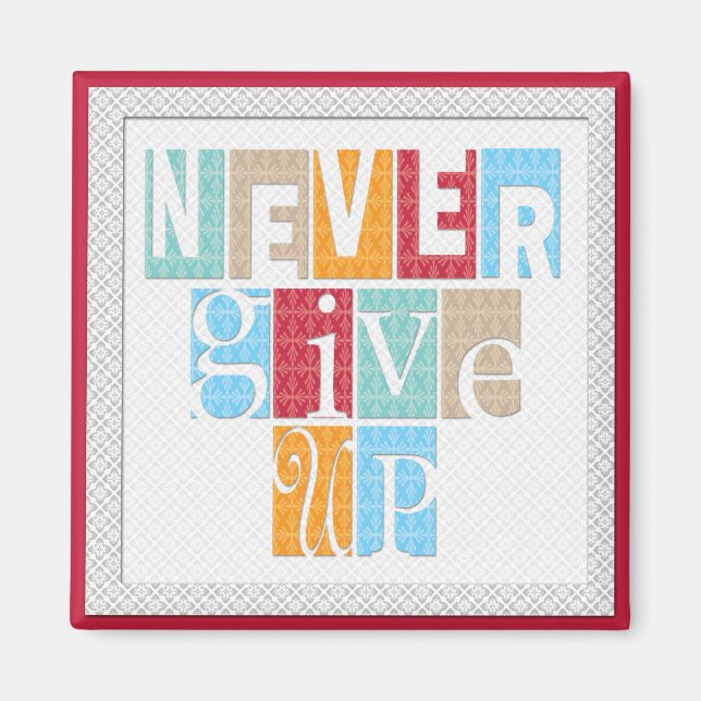 Never Give Up - Inspirational  Magnet (Front)