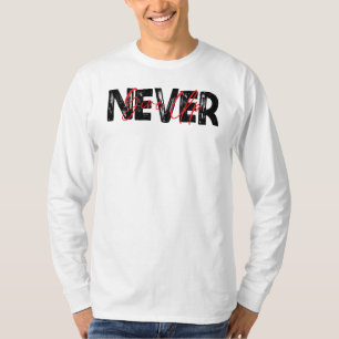 Never Give Up, Inspirational Quote T-Shirt