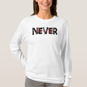 Never Give Up, Inspirational Quote T-Shirt