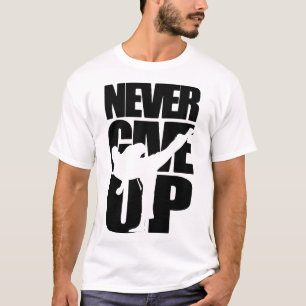 Never Give Up Karate  T-Shirt